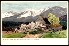 Schreiberhau. Das Grosse Haus mit den Schneegruben [Dokument ikonograficzny]