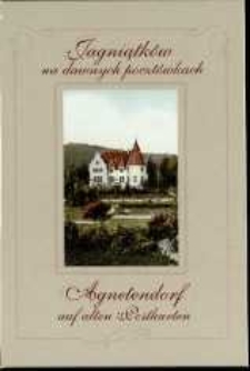 Jagniątków na dawnych pocztówkach = Agnetendorf auf alten Postkarten