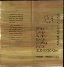 Porcelana w zbiorach prywatnych jeleniogórzan. Katalog wystawy [Dokument życia społecznego]