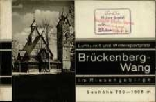 Brückenberg-Wang im Riesengebirge : Höhen- und Terrain-Kurort für Sommer und Winter : Wintersportplatz : Seehöhe 750-1605 Meter