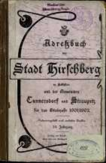 Adressbuch der Stadt Hirschberg in Schlesien und der Gemeinden Cunnersdorf und Straupitz für das Etatsjahr 1901/1902 : zusammengestellt nach amtlichen Quellen. 24. Jahrgang.