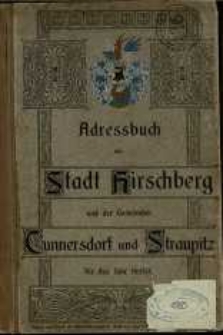 Adressbuch der Stadt Hirschberg in Schlesien und der Gemeinden Cunnersdorf und Straupitz für das Jahr 1903/4. 26. Jahrgang.