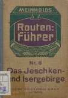 Das Jeschken- und Isergebirge : mit 10 Spezialkarten, 3 Textkarten, 1 Wegeskizze und 1 Übersichtkarte