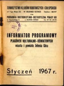 Informator Programowy Placówek Kulturalno-Oświatowych Miasta i Powiatu Jelenia Góra, styczeń 1967