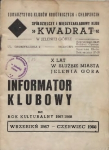 Informator Klubowy na rok kulturalny 1967-1968. X lat w słuzbie miasta Jelenia Góra, wrzesień 1967 - sierpień 1968