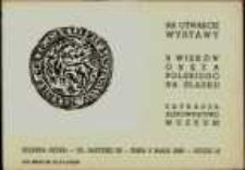 X [dziesięć] wiek&oacute;w oręża polskiego na Śląsku - zaproszenie [Dokument życia społecznego]