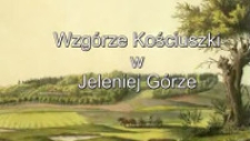Wzgórze Kościuszki w Jeleniej Górze [Film]