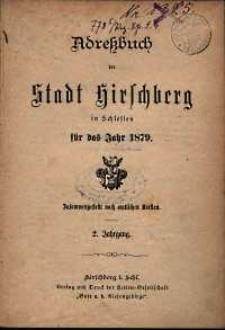 Adressbuch der Stadt Hirschberg in Schlesien fur das Jahr 1879 : zusammengestellt nach amtlichen Quellen. 2. Jahrgang