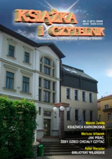 Książka i Czytelnik : czasopismo bibliotekarzy Dolnego Śląska, 2008, nr 2 (81)