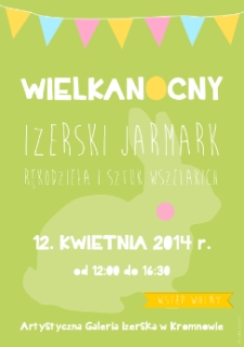 Wielkanocny Izerski Jarmark Rękodzieła i Sztuk Wszelakich [Dokument elektroniczny]