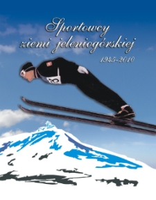 Sportowcy ziemi jeleniogórskiej 1945-2010 [Dokument elektroniczny]
