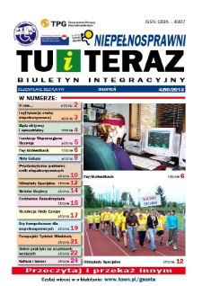 Niepełnosprawni Tu i Teraz : biuletyn informacyjny, 2013, nr 4 (55) [Dokument elektroniczny]