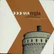 Via Regia - 800 Jahre Bewegung und Begegnung : 3. Sächsische Landesausstellung Görlitz 2011