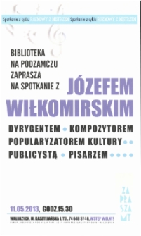Spotkanie z J&oacute;zefem Wiłkomirskim, 11.05.2013 [Dokument życia społecznego]