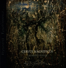 Cervus Magnificus. Kamień i Potok - katalog [Dokument życia społecznego]