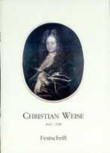 Christian Weise 1642-1708 : Gedenken anläglich seines 350. Geburtstages