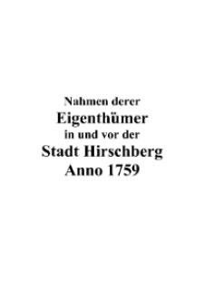 Nahmen derer Eigenthümer in und vor der Stadt Hirschberg Anno 1759 [Dokument elektroniczny]