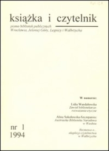 Książka i Czytelnik : pismo bibliotek publicznych Wrocławia, Jeleniej Góry, Legnicy i Wałbrzycha, 1994, nr 1