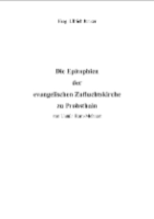 Die Epitaphien der evangelischen Zufluchtskirche zu Probsthain [Dokument elektroniczny]