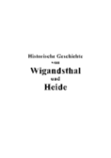 Historische Geschichte von Wigandsthal und Heide [Dokument elektroniczny]