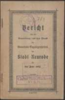 Bericht über die Verwaltung und den Stand der Gemeinde-Angelegenheiten der Stadt Neurodefür das Jahr 1912