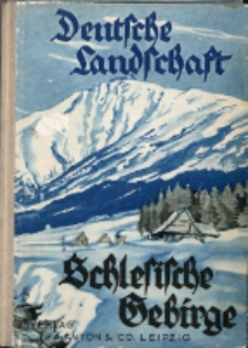 Deutsche Landschaft in Wort und Bild. Band 3: Schlesische Gebirge- 6 farbige und 10 schwarze Bilder