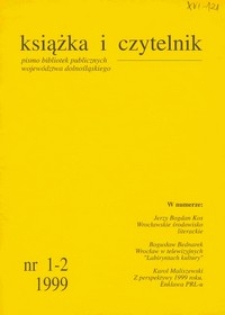Książka i Czytelnik : czasopismo bibliotek publicznych województwa dolnośląskiego, 1999, nr 1/2