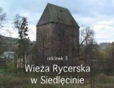 Wieża Rycerska w Siedlęcinie [Film]