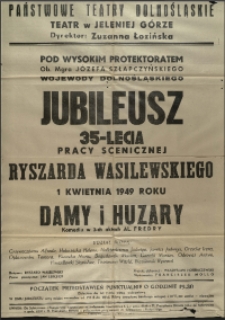 Jubileusz 35-lecia pracy scenicznej aktora i reżysera Ryszarda Wasilewskiego. Damy i huzary - afisz [Dokument życia społecznego]