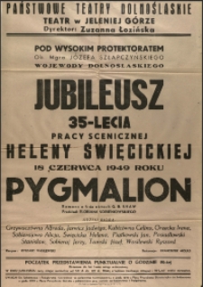 Jubileusz 35-lecia pracy scenicznej Heleny Święcickiej. Pygmalion - afisz [Dokument życia społecznego]