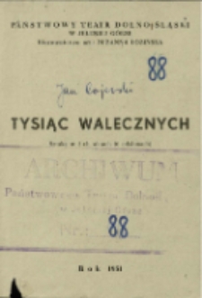 Tysiąc walecznych - program [Dokument życia społecznego]