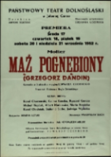 Mąż pognębiony = Grzegorz Dandin - afisz premierowy [Dokument życia społecznego]