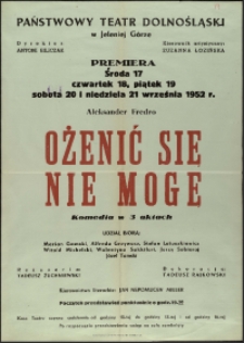 Ożenić się nie mogę - afisz premierowy [Dokument życia społecznego]