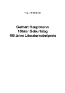 Gerhart Hauptmann150 ster Geburtstag100 Jahre Literaturnobelpreis [Dokument elektroniczny]