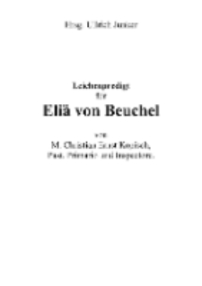 Leichenpredigt für Eliä von Beuchel von M. Christian Ernst Kopisch, Past. Primario und Inspectore [Dokument elektroniczny]
