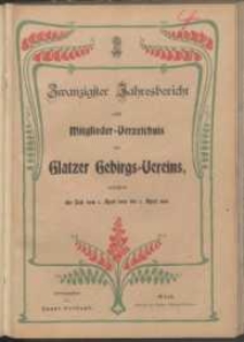 Zwanzigster Jahresbericht nebst Mitglieder-Verzeichnis des Gebirgs-Vereins der Grafschaft Glatz umfassend die Zeit vom 1. April 1900 bis 1. April 1901