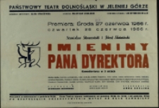 Imieniny pana dyrektora - afisz premierowy [Dokument życia społecznego]