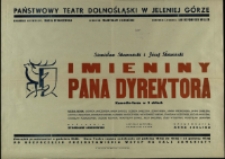 Imieniny pana dyrektora - afisz [Dokument życia społecznego]