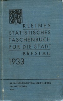 Kleines statistisches Taschenbuch f&uuml;r die Stadt Breslau : 1933