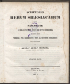 Scriptores Rerum Silesiacarum oder Sammlung Schlesischer Geschichtschreiber, names der Vereins für Geschichte und Alterthum Schlesiens. Fünfter Band