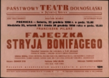 Fajeczka stryja Bonifacego - afisz premierowy [Dokument życia społecznego]