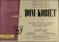 Dom kobiet - afisz premierowy [Dokument życia społecznego]