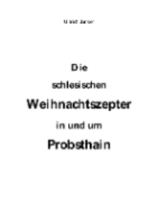Die schlesischen Weihnachtszepter in und um Probsthain [Dokument elektroniczny]