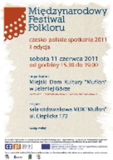 2. Międzynarodowy Festiwal Folkloru: czesko-polskie spotkanie 2011 [Dokument ikonograficzny]