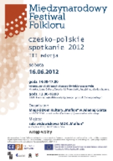 3. Międzynarodowy Festiwal Folkloru: czesko-polskie spotkanie 2012 [Dokument ikonograficzny]