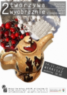 2 tworzywa, 2 wyobraźnie: Grażyna Górska, Rafał Klementowski [wystawa] [Dokument ikonograficzny]