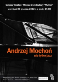 Andrzej Machoń: nie tylko jazz [wystawa fotograf.] [Dokument ikonograficzny]