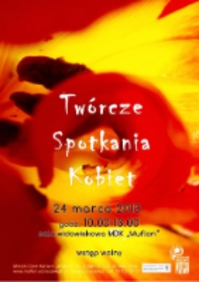 Twórcze spotkania kobiet [Dokument ikonograficzny]