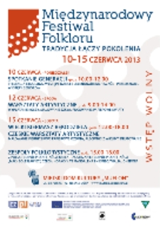 Międzynarodowy Festiwal Folkloru. Tradycja Łączy Pokolenia [Dokument ikonograficzny]