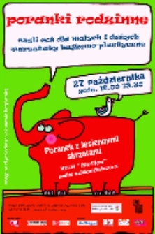 Poranki rodzinne: czyli coś dla małych i dużych, warsztaty bajkowo-plastyczne. Poranek z jesiennymi skrzatami [Dokument ikonograficzny]
